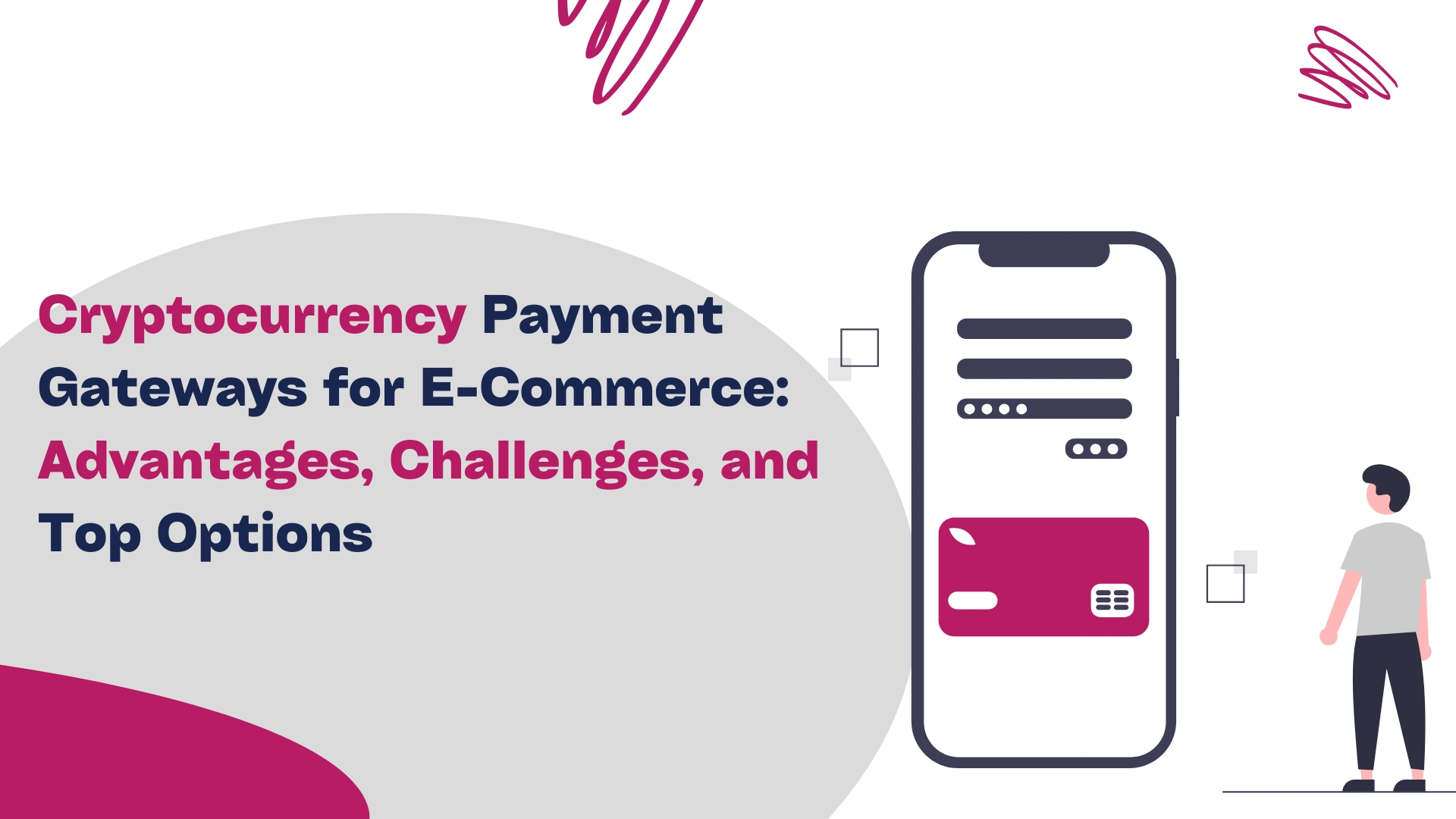 Cryptocurrency Payment Gateways for E-Commerce: Advantages, Challenges, and Top Options